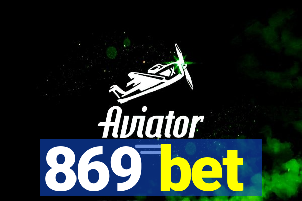 869 bet